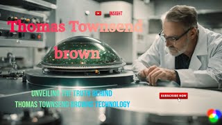 Unraveling The Mystery Of Thomas Townsend Brown Antigravity Pioneer Or Electrical Illusion?