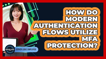 How Do Modern Authentication Flows Utilize MFA Protection?