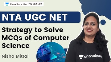 Strategy to Solve MCQs of Computer Science | Nisha Mittal | Unacademy Live NTA UGC NET