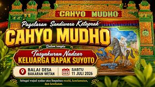 🔴LIVE STREAMING SANDIWARA KETOPRAK CAHYO MUDHO | TASYAKURAN NADZAR BAPAK SUYOTO | BAKARAN WETAN