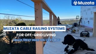 Muzata Cable Railing Systems for Off-Grid Living | Black Friday Deals You Can't Miss!