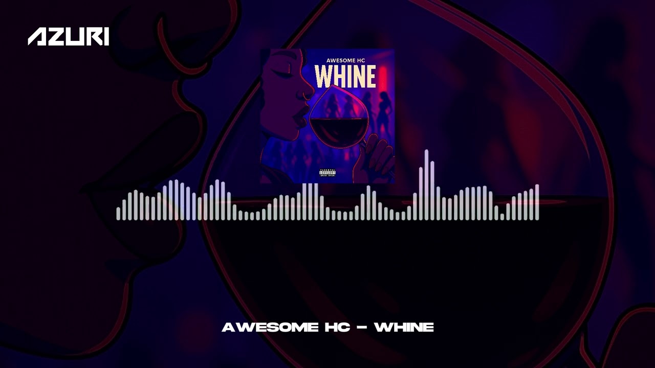 Watch Awesome HC - Whine (Official Audio) on YouTube Watch Awesome HC - Whine (Official Audio) on YouTube