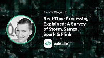 code.talks 2018   Real-Time Processing Explained: A Survey of Storm, Samza, Spark & Flink