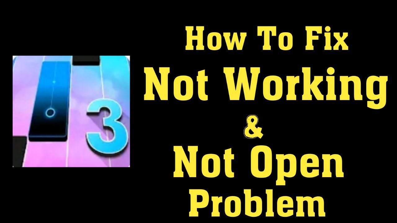 How To Fix Magic Tiles 3 Game App Not Working Issue | Magic Tiles 3 Not ...