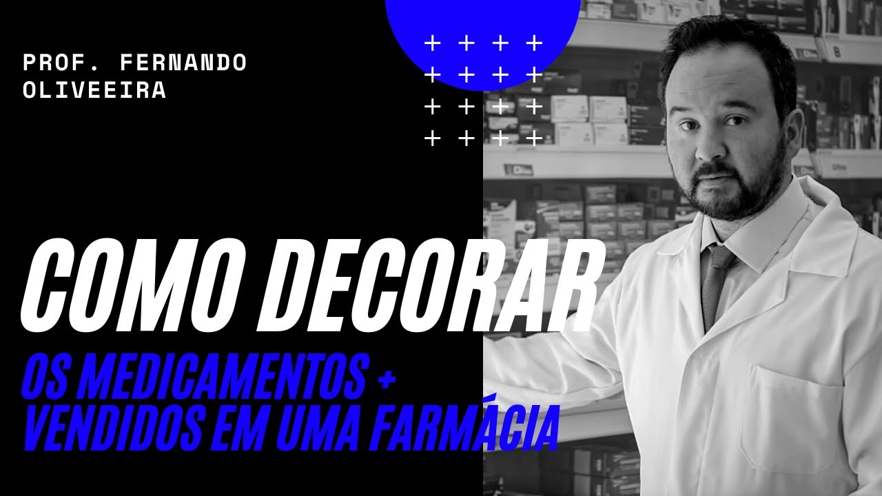 Como Aprender todos o Medicamentos mais Vendidos, Rapidamente !