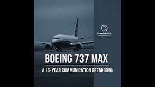 Boeing 737 MAX: A 15-Year Communication Breakdown | What Employees Need to Know