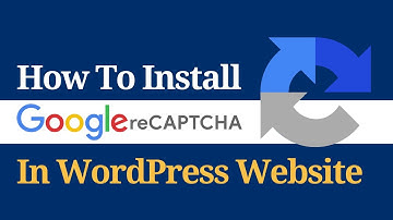 How to Install Google reCaptcha v3 in WordPress Website