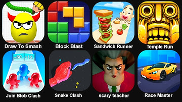 Draw To Smash,Sandwich Runner,Scary Teacher,Hide Ball,Temple Run,Join Blob Clash,Snake Clash