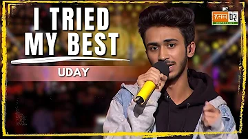 I Tried My Best | UDAY | MTV Hustle 03 REPRESENT