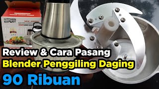 REVIEW & CARA MEMASANG PISAU BLENDER DAGING SERBAGUNA KITCHEN EXPERT chopper stainless