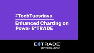 Introducing an Enhanced Charting Experience on Power E*TRADE