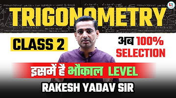 Trigonometry Class 2 by Rakesh Yadav Sir |CGL CHSL,CPO 2023 | Trigonometry #rakeshsir #trigonometry