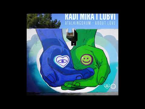 atalkingdrum - About Love (Zuma Dionys Remix) [RADI MIRA I LUBVI]