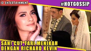 Sah Akhirnya Cut Tari Dan Richard Kevin Resmi Menikah - Hot Gossip