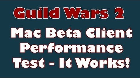 Guild Wars 2 Performance Under Mac Cider Client Beta