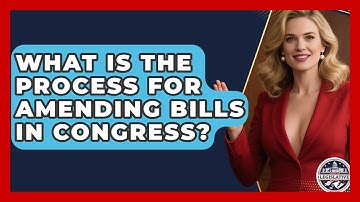 What Is the Process for Amending Bills in Congress? - Inside the Legislative Branch