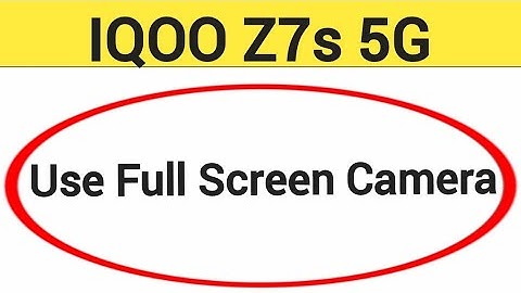 How to use full screen camera, iqoo Z7s 5G me full screen camera Kaise chalayen, full screen camera