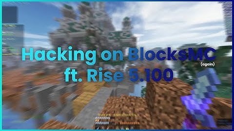 Hacking on Blocksmc (again) ft. Rise 5.100