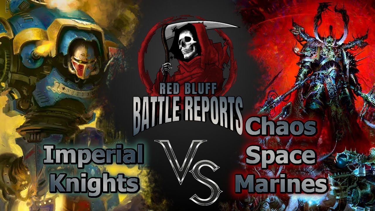 Chaos Space Marines vs Imperial Knights: Warhammer 40k Battle Report ...
