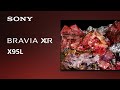 Sony - Global Видео 2023 Sony X95L BRAVIA XR Mini-LED LED 4K TV | Official Video