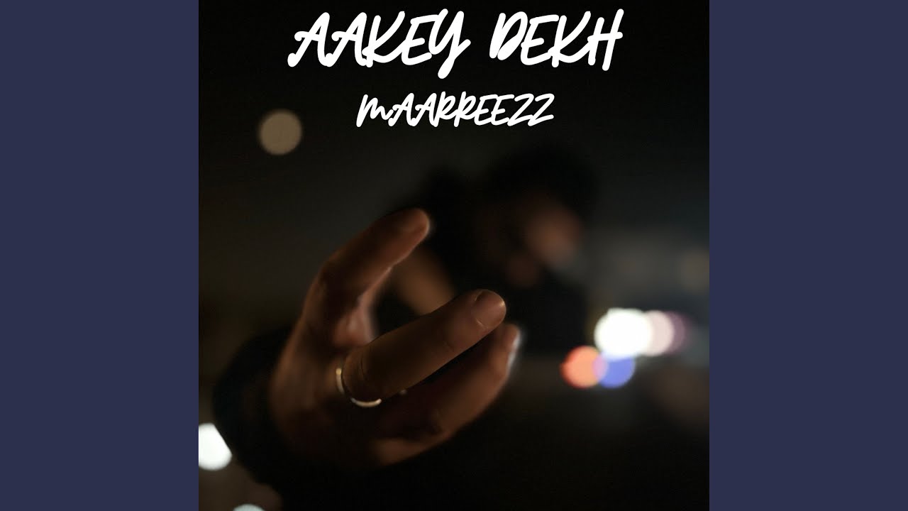Aakey Dekh