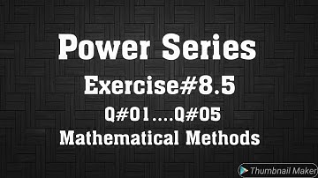 Lec#17|Ch#08,Infinite Series,  Ex#8.5|how can we find interval and radius of convergence.