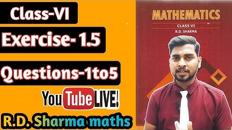 Knowing our numbers R.D.Sharma  ||Exercise 1.5 || Maths class-6 ||#rdsharmamaths