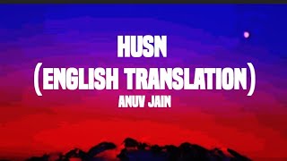 Anuv Jain - Husn [English translation] - ( lyrics)