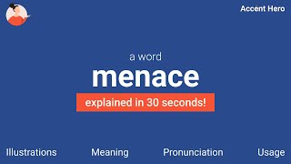 MENACE - Meaning and Pronunciation