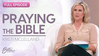 Kristi McLelland: The Authority of Scripture in Your Prayers | FULL EPISODE | Better Together on TBN by Better Together on TBN 49,030 views 2 months ago 50 minutes