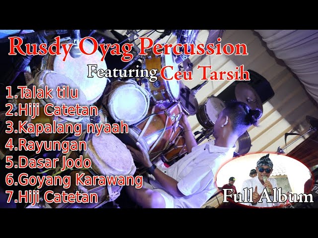 RUSDY OYAG PERCUSSION FEATURING CEU TARSIH FULL ALBUM (LIVE SADU) class=