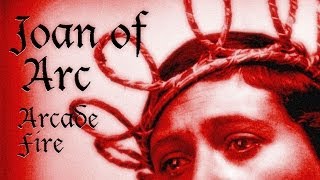 Video thumbnail of "Arcade Fire - JOAN OF ARC (unofficial music video) - from the album Reflektor (2013)"
