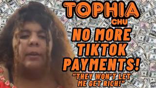 Tophiachu: No More Tiktok Payments! | They Won't Let Me Get Rich! | Lolcow Update