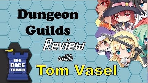 Dungeon Guilds Review - with Tom Vasel