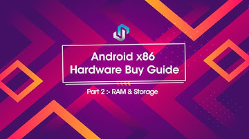 Android x86 Hardware Buy Guide [Part 2 : RAM & Storage]