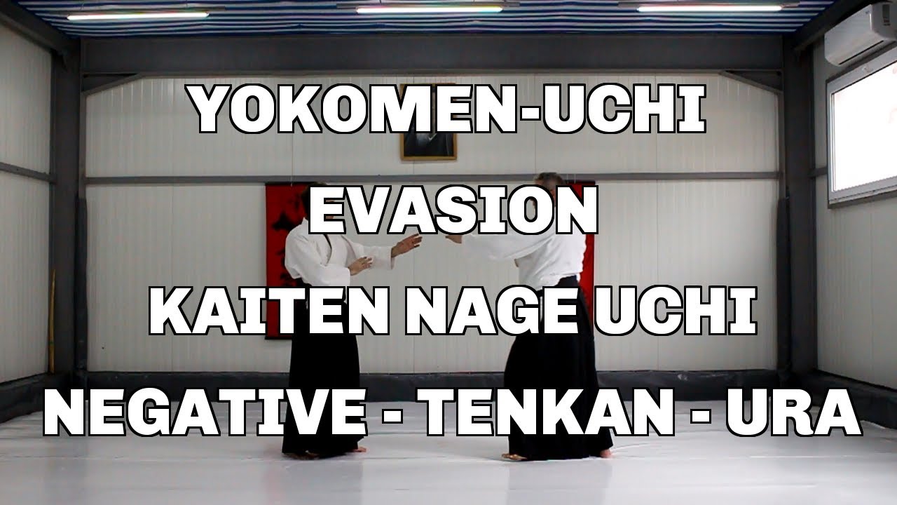 Yokomen-Uchi, Evasion, Kaiten Nage Uchi, Negative - Tenkan - Ura / Aikido techniques