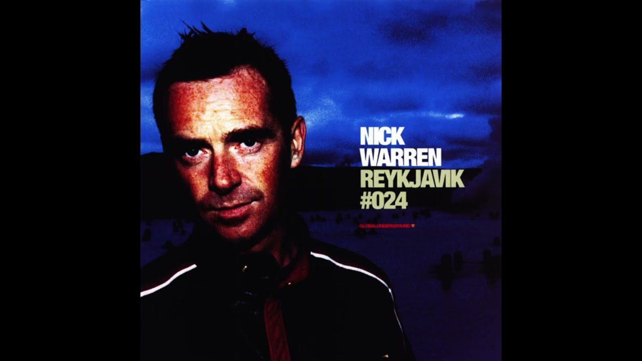 Global Underground: Nick Warren - Reykjavik CD1 (2003) - YouTube