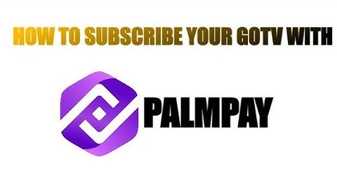 HOW TO SUBSCRIBE YOUR GOTV WITH PALMPAY - FULL TUTORIAL