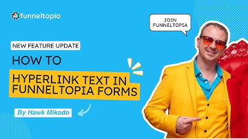 How to Hyperlink Text in Funneltopia Forms | New Feature Update | Funneltopia
