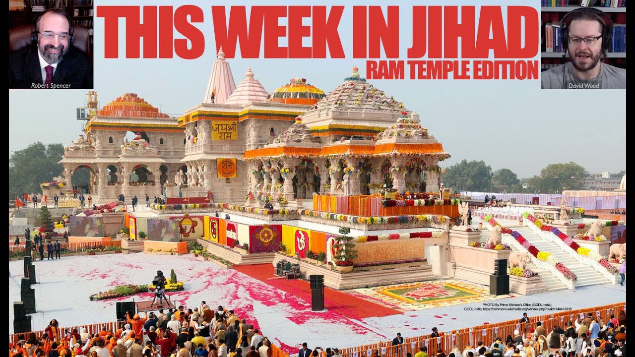 This Week In Jihad with David Wood and Robert Spencer (Ram Temple ...