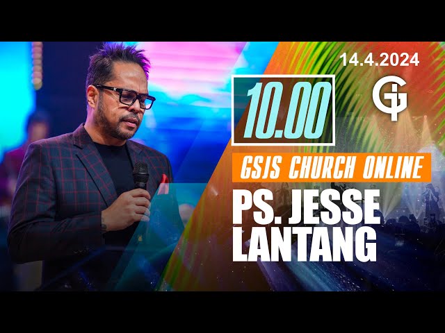 Ibadah Online GSJS 3 - Ps. Jesse Lantang - Pk.10.00 (14 April 2024) class=