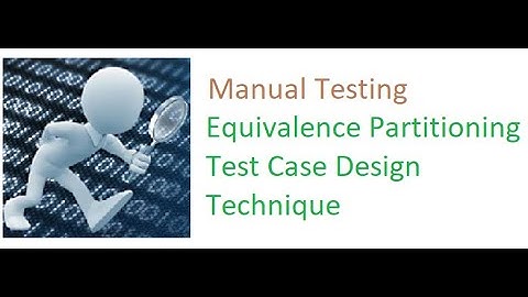 26 Equivalence Partitioning Test Case Design Technique