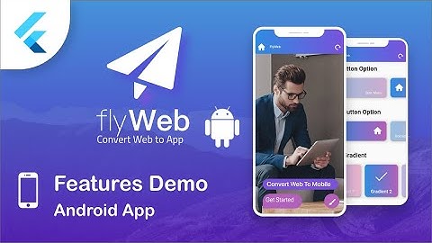 Fly Web - Features Demo Android Application - Flutter Web to App