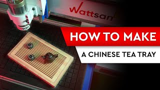 How to make a traditional Chinese chaban (a tea tray) using a Wattsan CNC router?