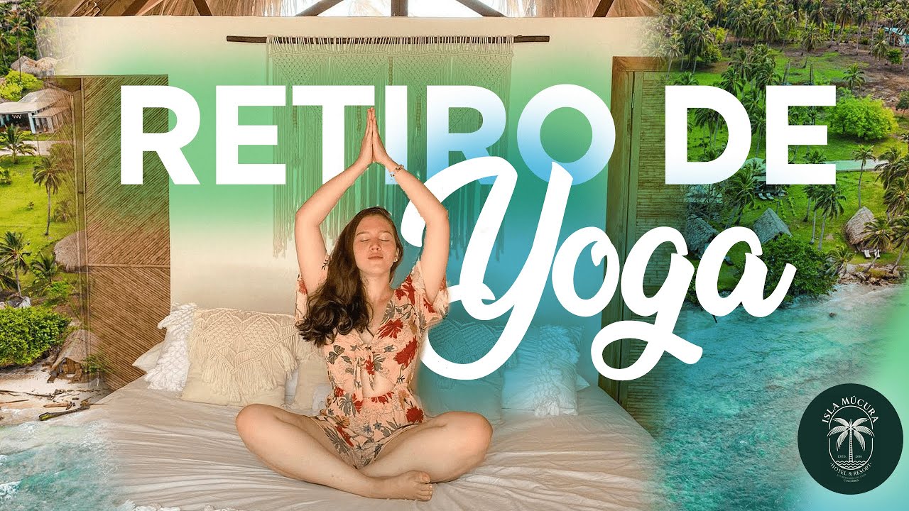 Retiro de Yoga y Meditación en el Hotel Isla Múcura 🌴 para Septiembre de 2021