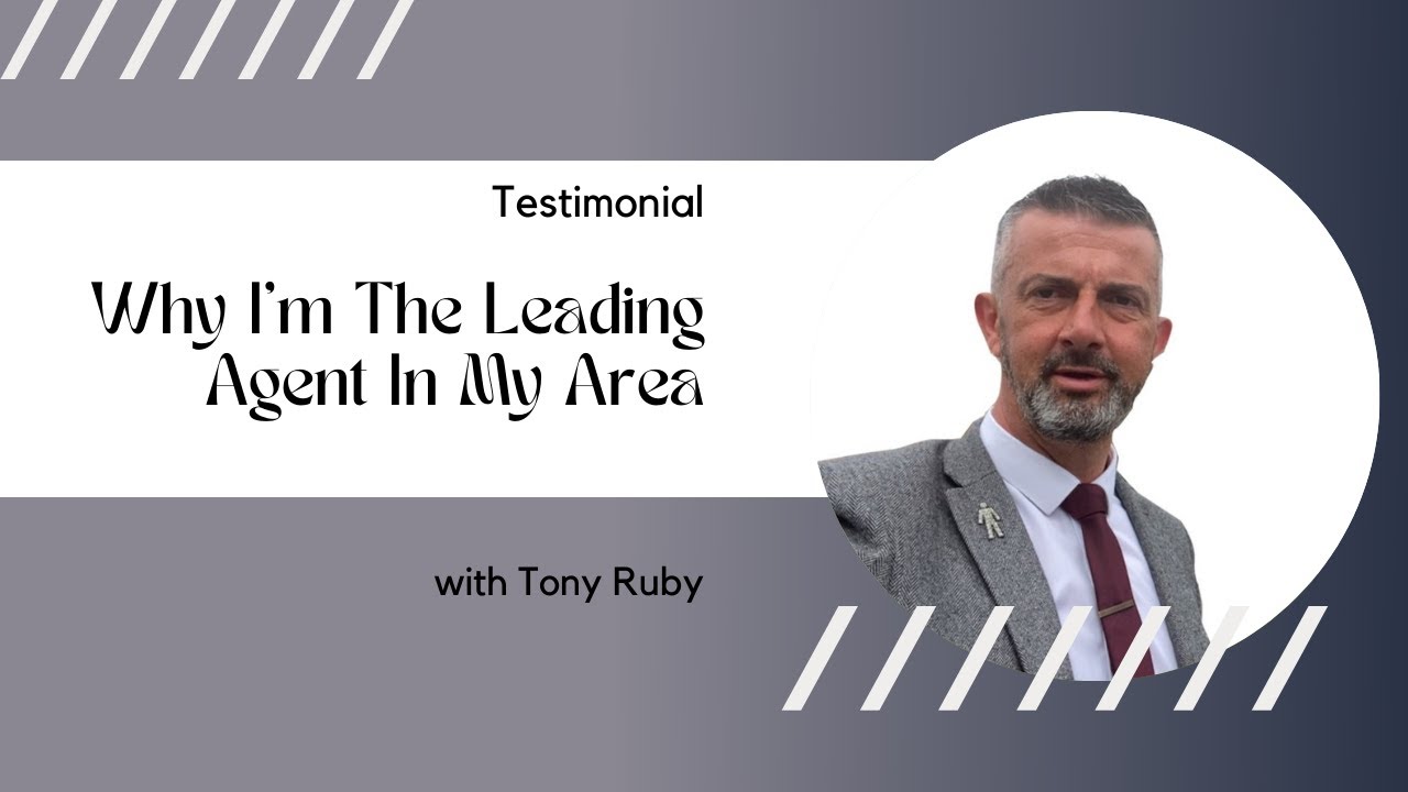 Why I'm The Leading Agent In My Area (Tony Ruby)