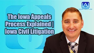 The Iowa Appeals Process Explained | Iowa Civil Litigation