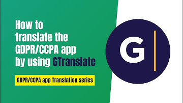 How to translate the GDPR/CCPA app by using Gtranslate app | Shopify