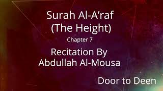 Surah Al-A'raf (The Height) Abdullah Al-Mousa  Quran Recitation