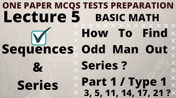 How To Find Odd Man Out Series | Part 1/Type 1 | Sequences And Series | Basic Math Preparations